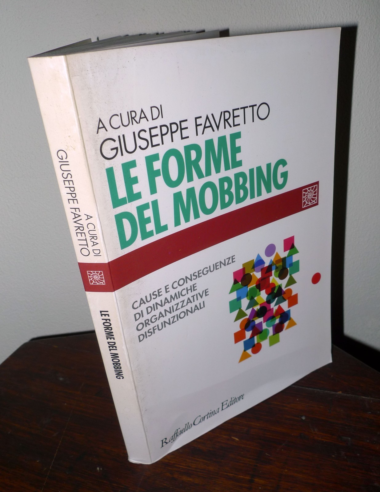 Favretto,LE FORME DEL MOBBING,2005 Raffaello Cortina[psicologia del lavoro