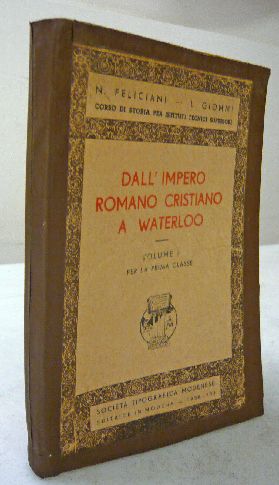Feliciani/Giommi,DALL’IMPERO ROMANO CRISTIANO A WATERLOO,1938[corso storia