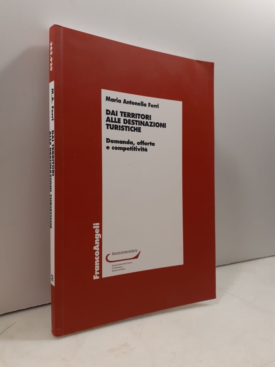 Ferri,DAI TERRITORI ALLE DESTINAZIONI TURISTICHE,FrancoAngeli 2012