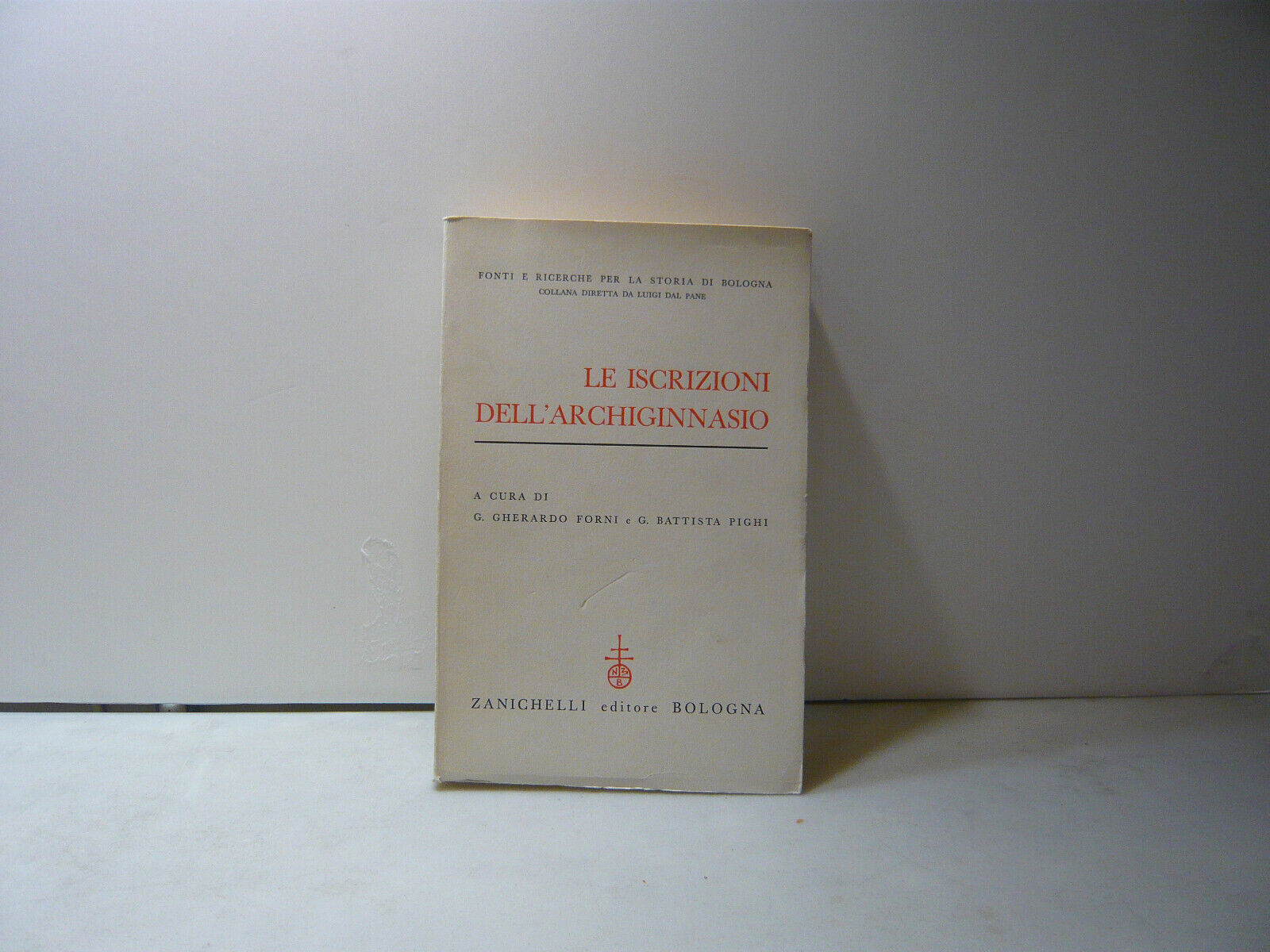 Forni-Pighi,LE ISCRIZIONI DELL?ARCHIGINNASIO,Bologna,1962[marxismo, politica