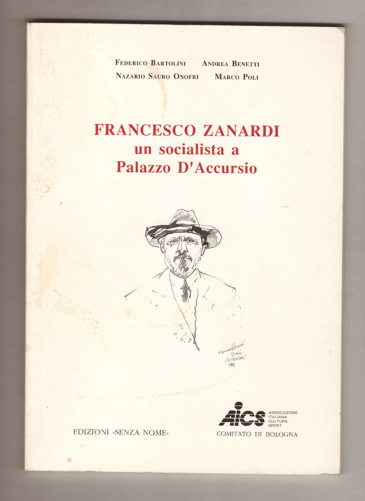 FRANCESCO ZANARDI.Un Socialista a Palazzo D'Accursio,'92 Bologna[storia,politica