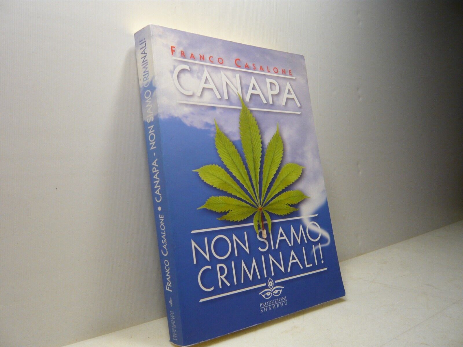 Franco Casalone,CANAPA Non siamo criminali!,Shambu 2008