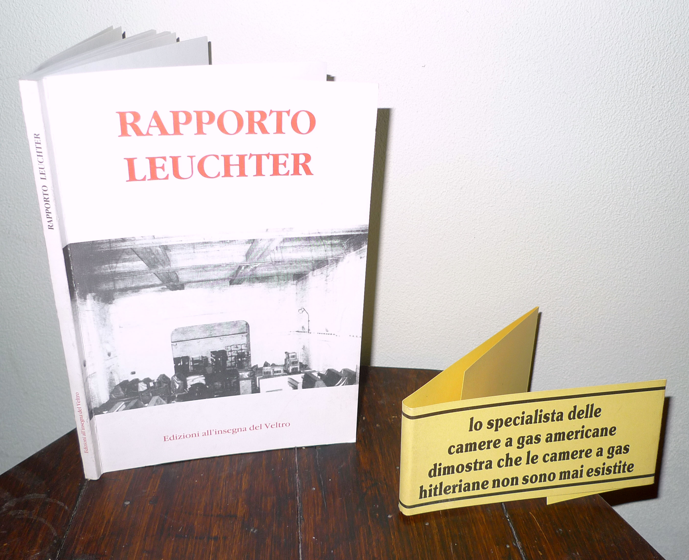 Fred A. Leuchter,RAPPORTO LEUCHTER,1993 Edizioni all’insegna del Veltro