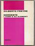 Freyre,NORDESTE.L'UOMO E GLI ELEMENTI,Rizzoli 1970 [storia,sociologia,BRASILE