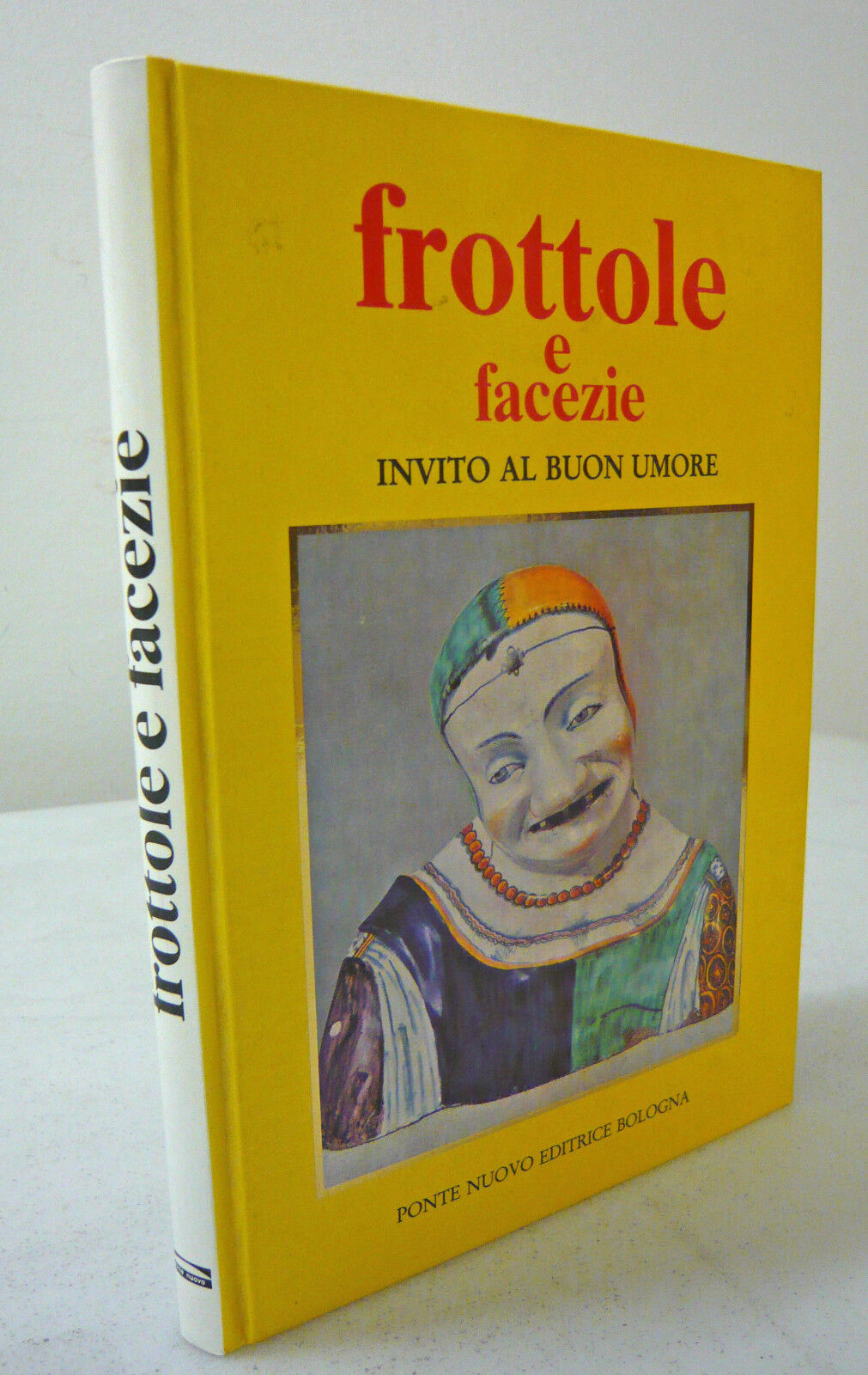 FROTTOLE E FACEZIE.Un invito al buon umore,1992 Ponte Nuovo,Bologna[umorismo
