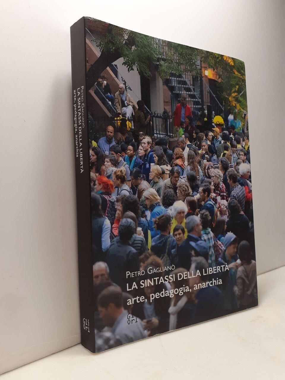 Gaglianò,LA SINTASSI DELA LIBERTA.Arte, pedagogia, anarchia,Gli ori, 2020