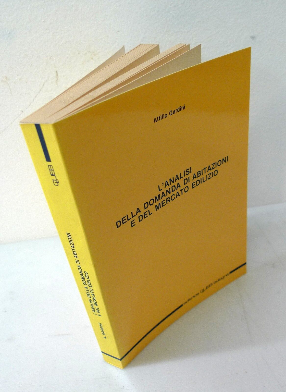 Gardini,L'ANALISI DELLA DOMANDA DI ABITAZIONI E DEL MERCATO EDILIZIO,1984 Clueb