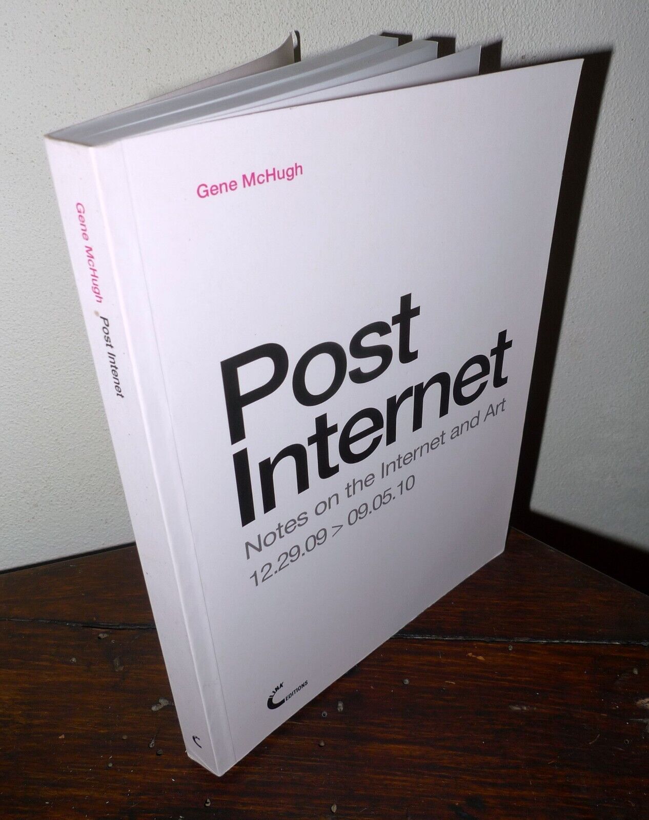 Gene McHugh,POST INTERNET.Notes on the Internet and Art,2011 Link Ed.[ARTE