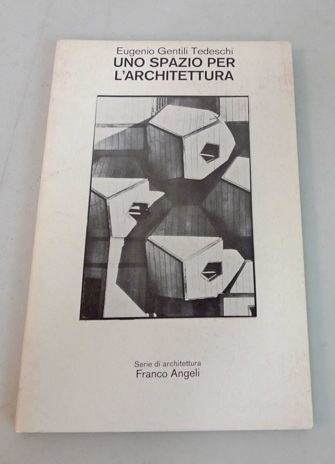 Gentili Tedeschi,UNO SPAZIO PER L’ARCHITETTURA,1982 Franco Angeli[urbanistica