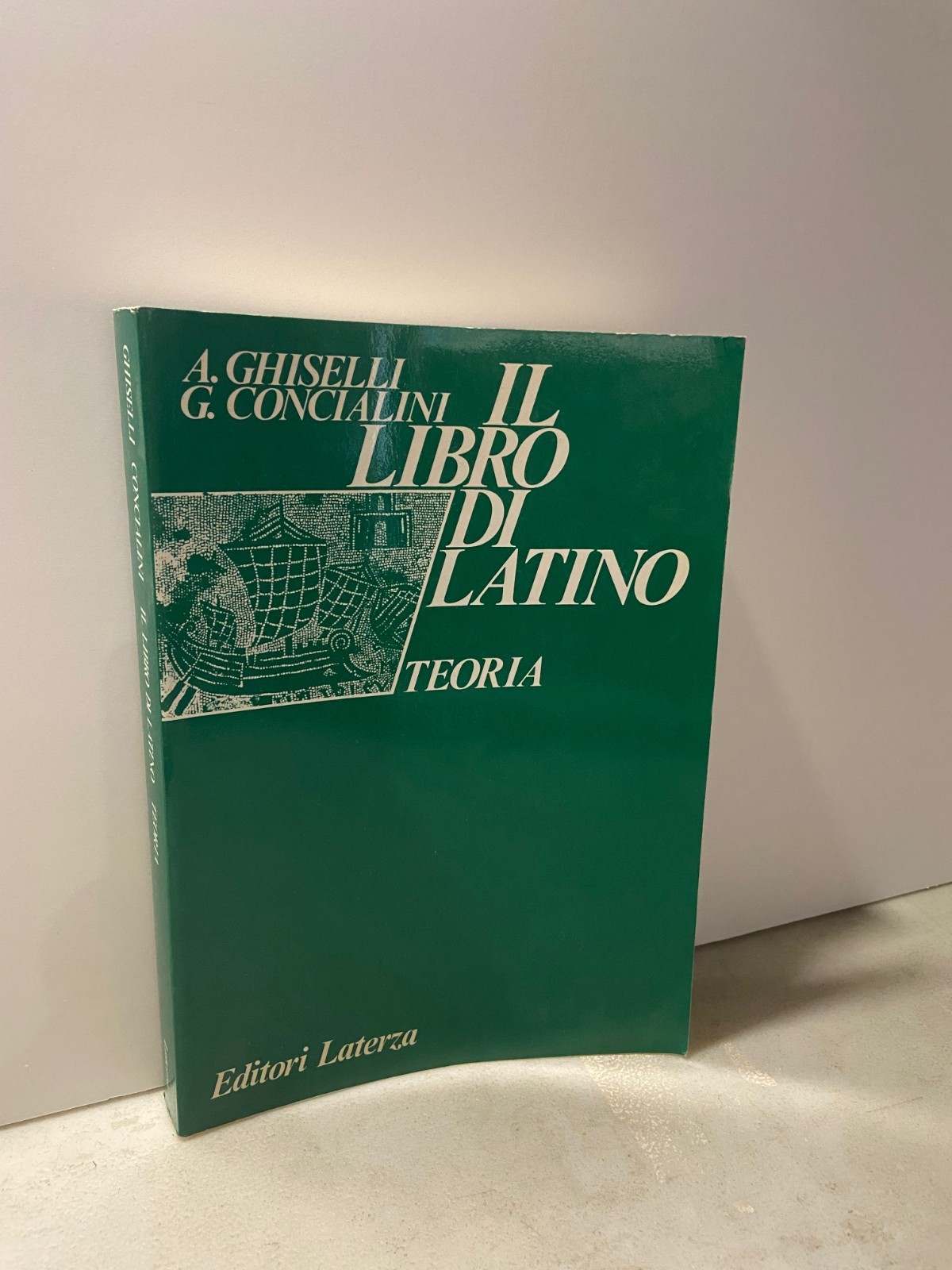 Ghiselli/Concialini,IL LIBRO DI LATINO. Teoria,1984 Laterza