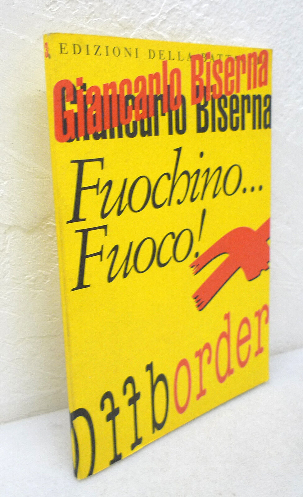 Giancarlo Biserna,FUOCHINO...FUOCO!1994 Edizioni della Battaglia