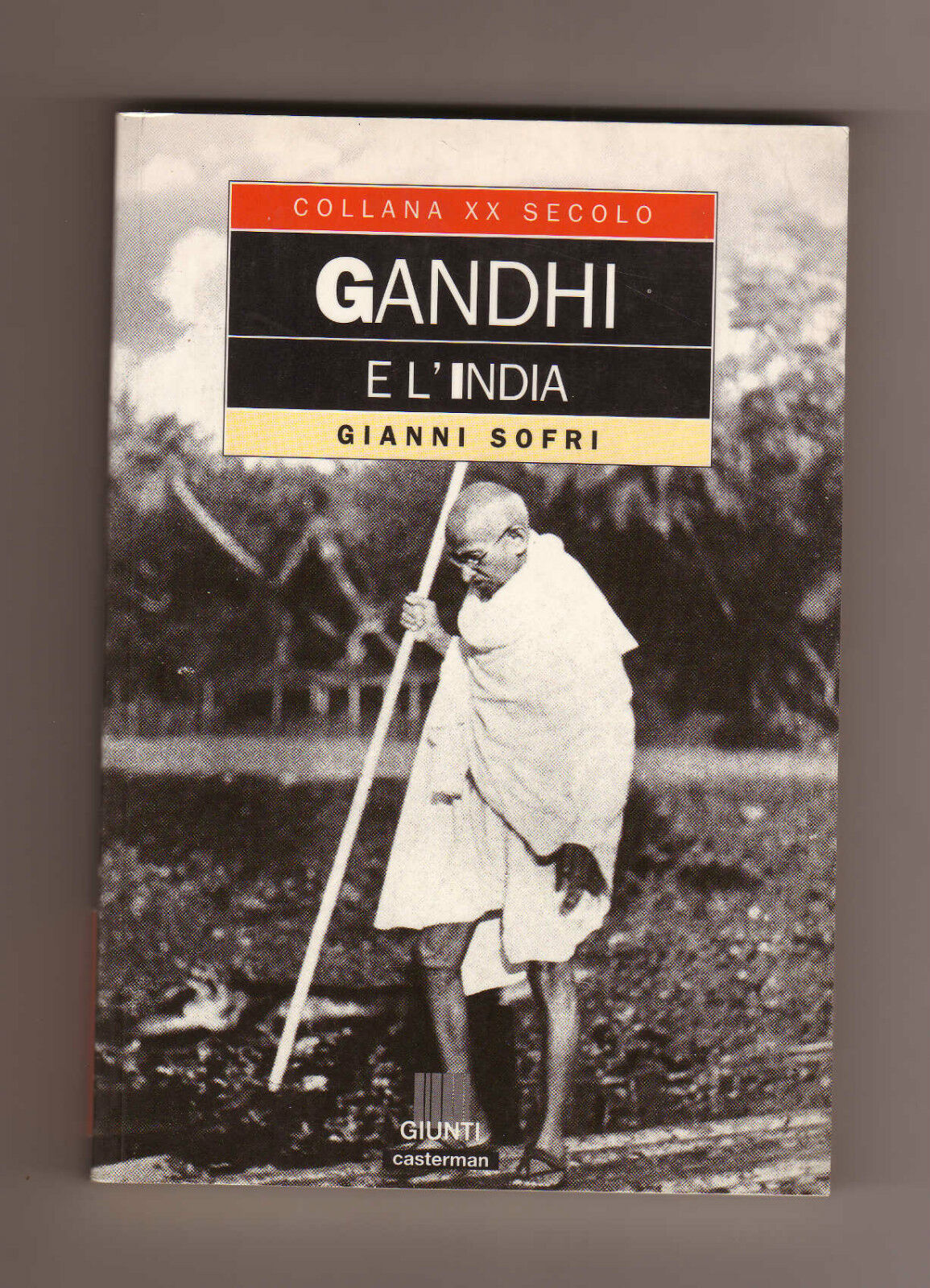 Gianni Sofri,GANDHI E L'INDIA,Giunti 1995[storia