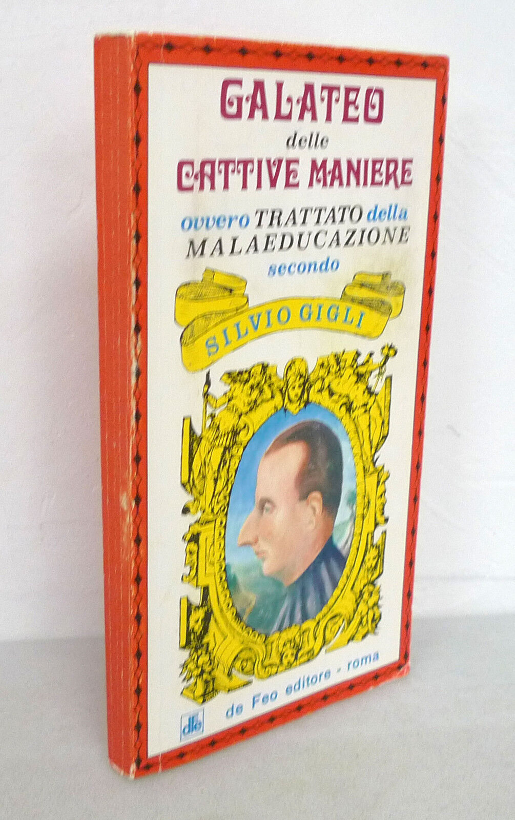 Gigli,GALATEO DELLE CATTIVE MANIERE.TRATTATO DELLA MALEDUCAZIONE,1980 De Feo