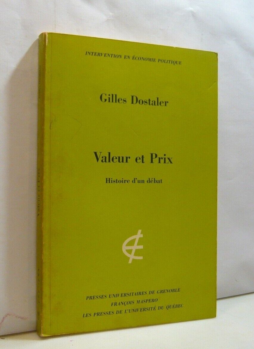 Gilles Dostaler,VALEUR ET PRIX.Histoire d’un débat,Montreal, 1978