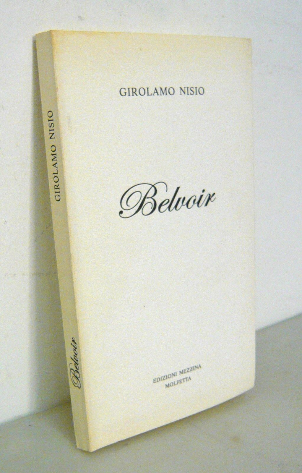 Girolamo Nisio,BELVOIR,2006 Mezzina,Molfetta[poesia