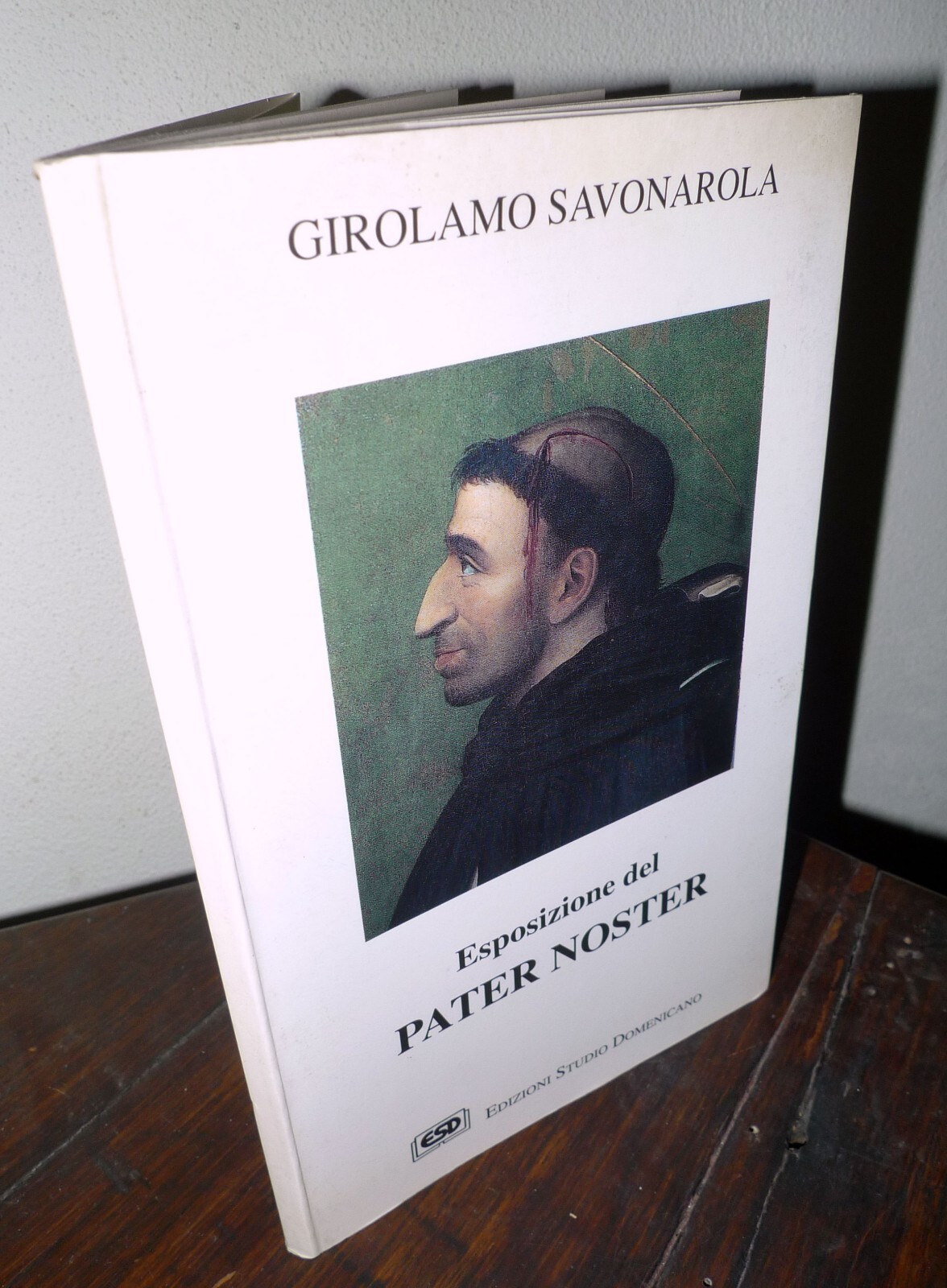 Girolamo Savonarola,ESPOSIZIONE DEL PATER NOSTER,'94 Studio Domenicano[religione