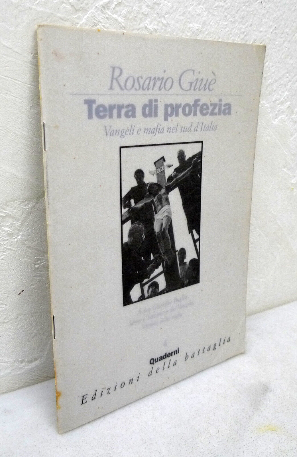 Giuè,TERRA DI PROFEZIA.VANGELI E MAFIA NEL SUD D'ITALIA,1993 Ed.della Battaglia