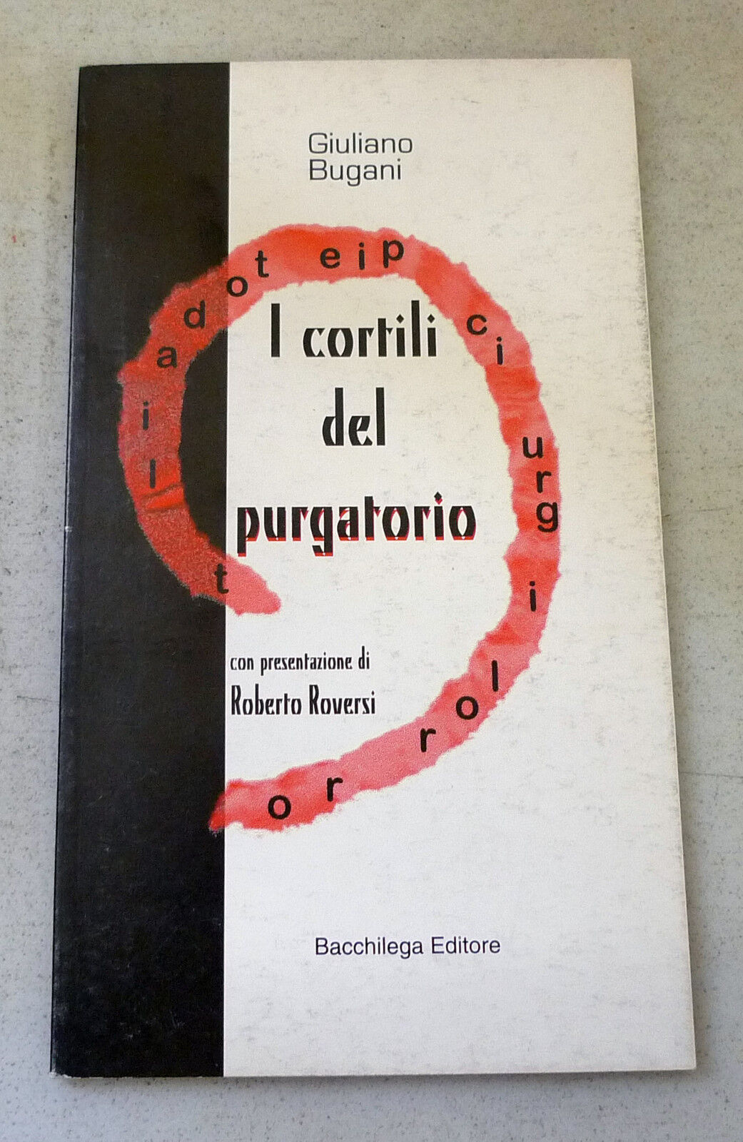 Giuliano Bugani,I CORTILI DEL PURGATORIO,1997 Bacchilega[poesia,Roberto Roversi
