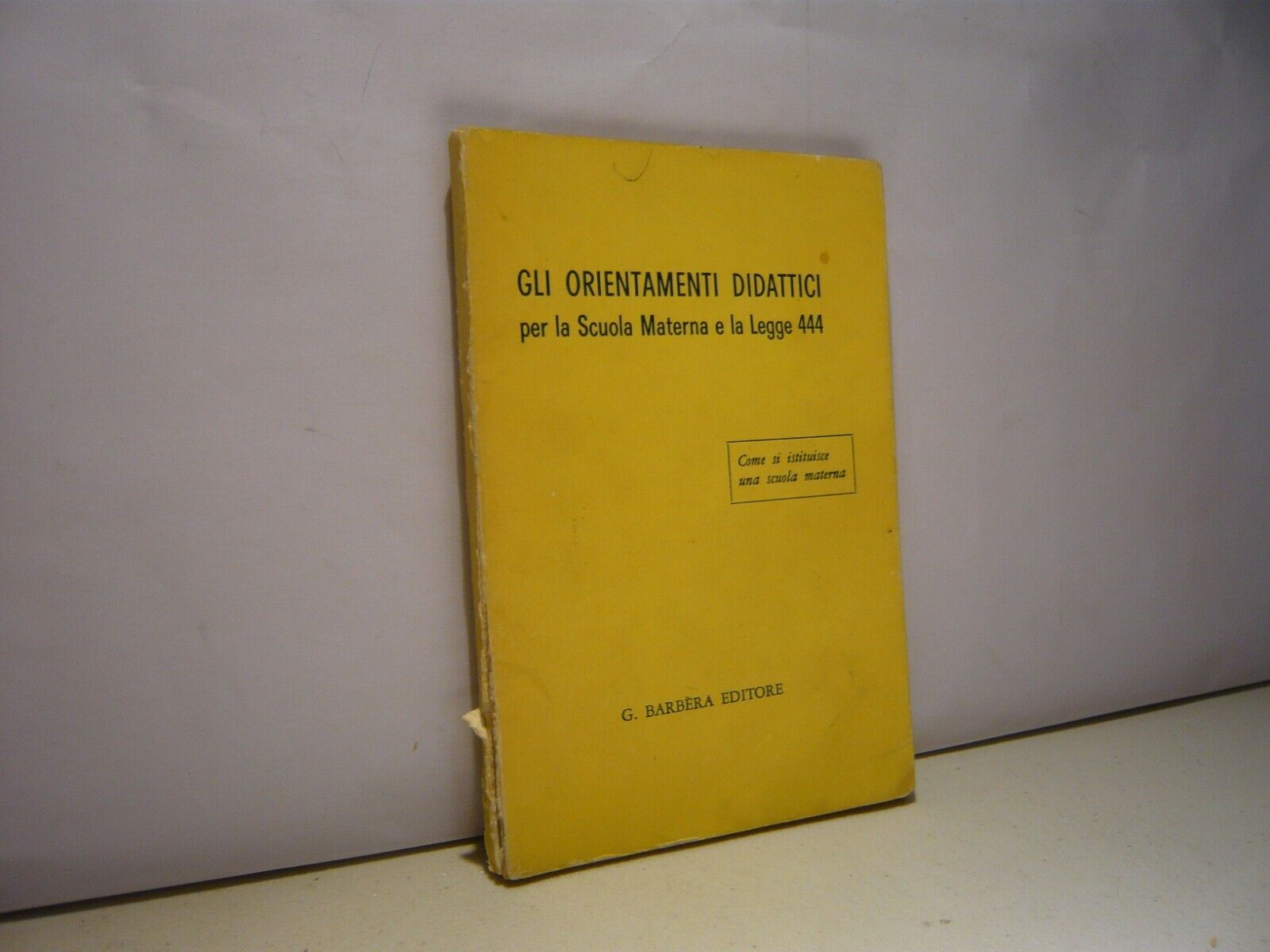 GLI ORIENTAMENTI DIDATTICI PER LA SCUOLA MATERNA E LA LEGGE …