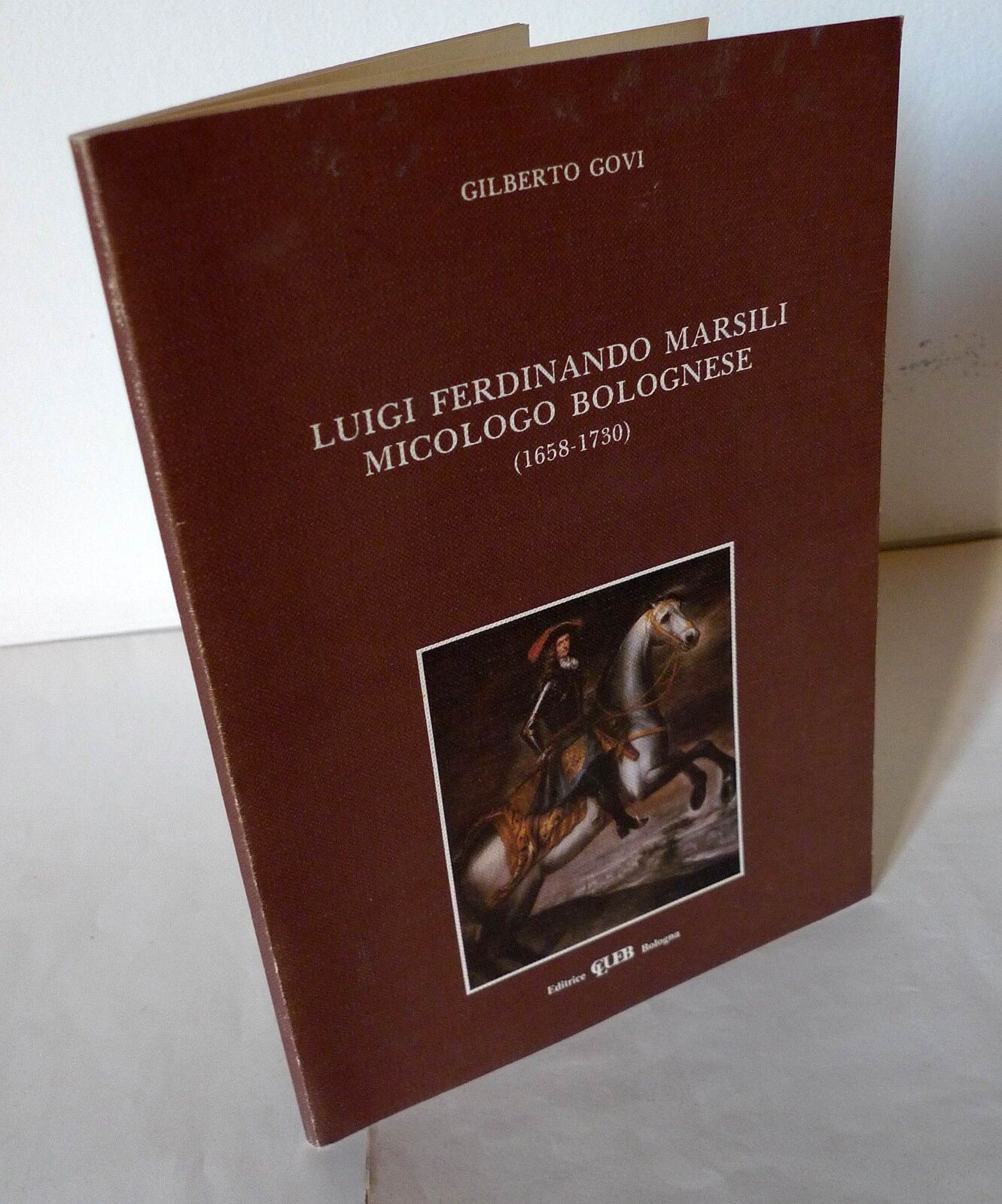 Govi,LUIGI FERDINANDO MARSILI.MICOLOGO BOLOGNESE 1658-1730,CLUEB[funghi,Bologna