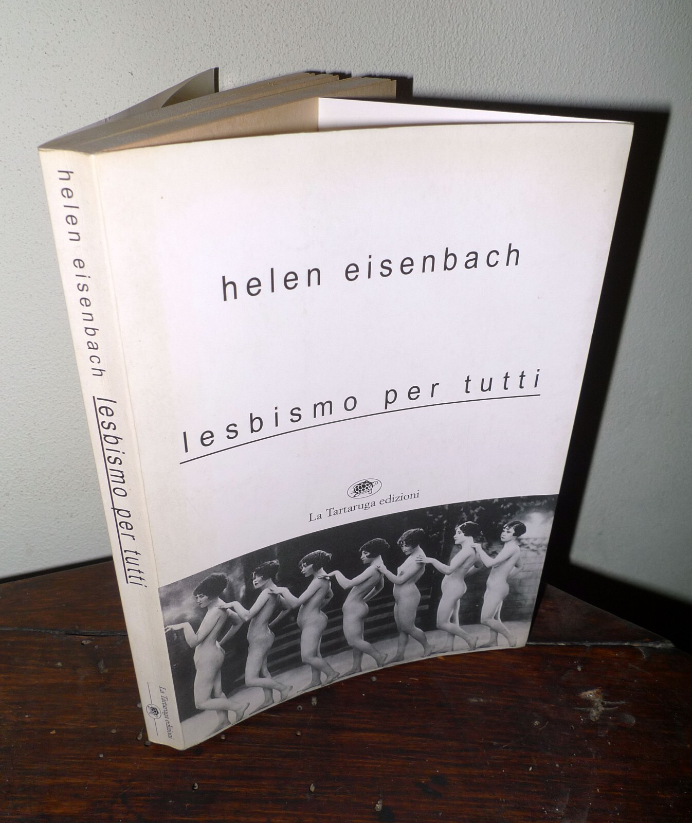 Helen Eisenbach,LESBISMO PER TUTTI,1998 La Tartaruga[omosessualità femminile