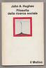 Hughes,FILOSOFIA DELLA RICERCA SOCIALE,Mulino 1982[sociologia