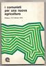 I COMUNISTI PER UNA NUOVA AGRICOLTURA,Bologna 1974[Atti convegno PCI
