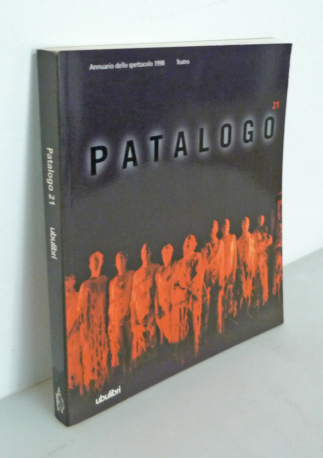 IL PATALOGO 21.Annuario 1998 dello spettacolo.Teatro,Ubulibri[Franco Quadri