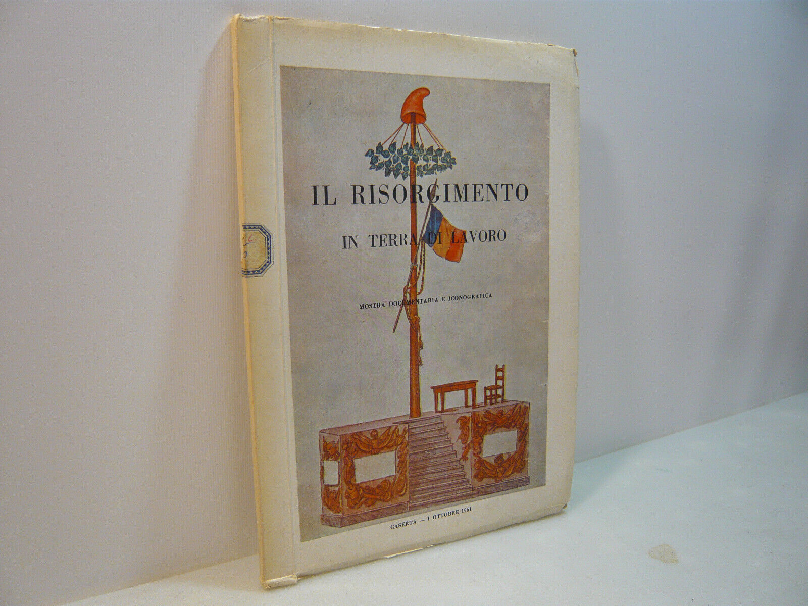 IL RISORGIMENTO IN TERRA DI LAVORO.Mostra documentaria e...[cat provvisorio