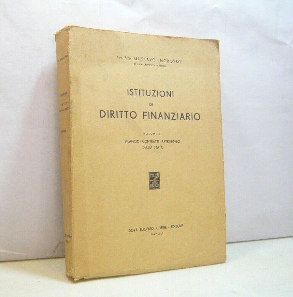 Ingrosso,ISTITUZIONI DI DIRITTO FINANZIARIO.Vol. 1,Jovene, Napoli, 1935