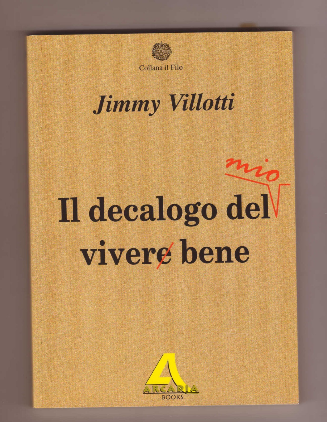Jimmy Villotti,IL DECALOGO DEL MIO VIVER BENE,Arcadia 1999[musica