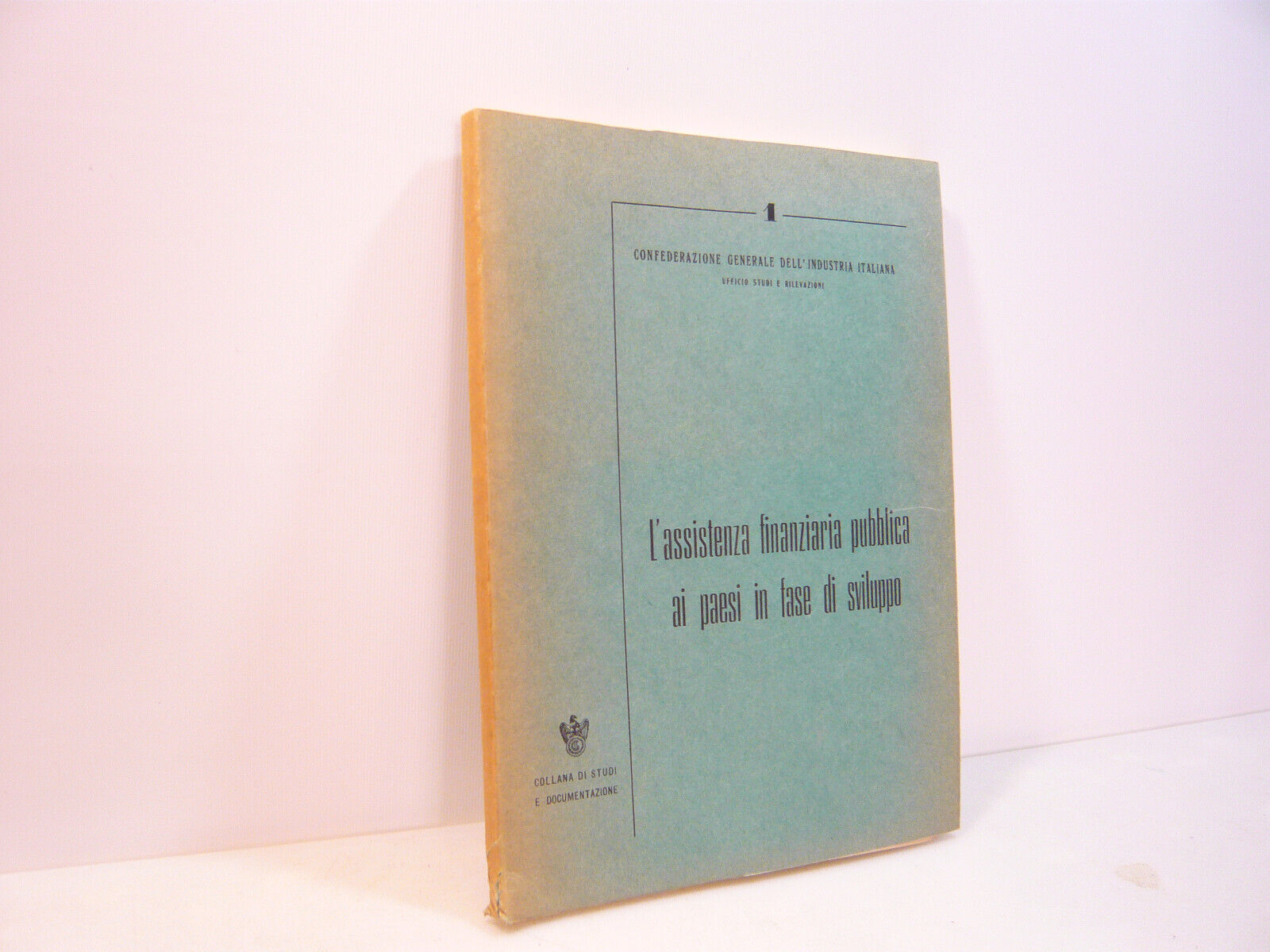 L’ASSISTENZA FINANZIARIA PUBBLICA AI PAESI IN FASE DI SVILUPPO,Roma, 1961
