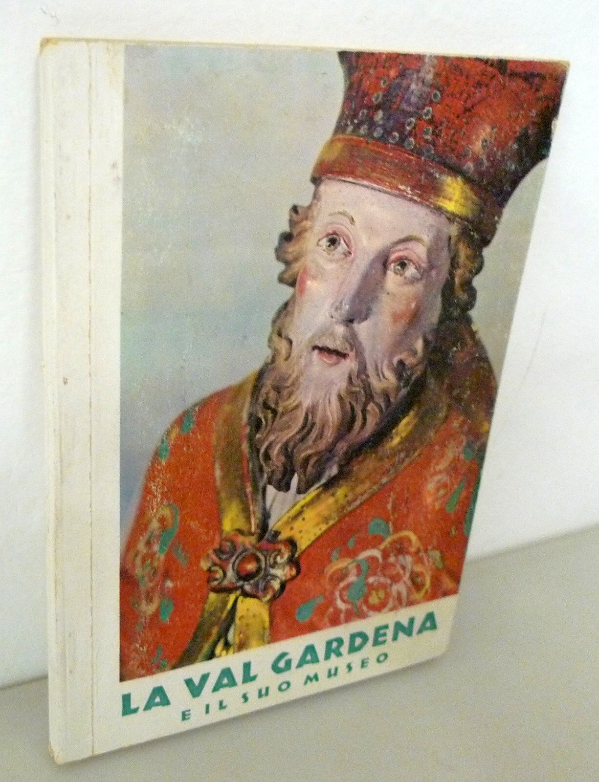 LA VAL GARDENA E IL SUO MUSEO.Storia,arte,natura,1967 Museum de Gherdeina