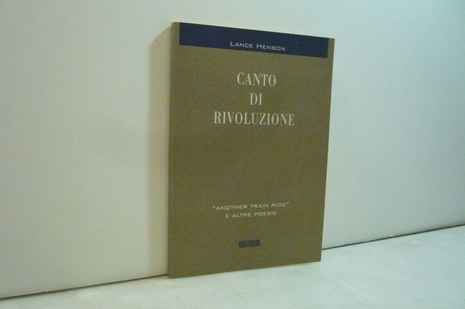 Lance Henson, CANTO DI RIVOLUZIONE,Auditorium Edizioni, Milano, 1998