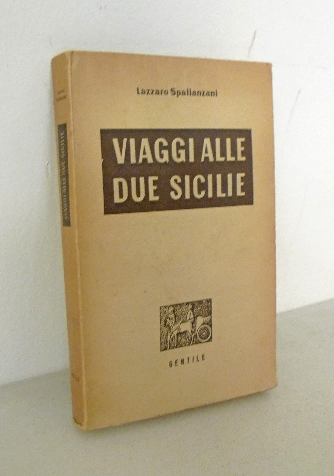 Lazzaro Spallanzani,VIAGGI ALLE DUE SICILIE,1945 Gentile[storia,Sicilia