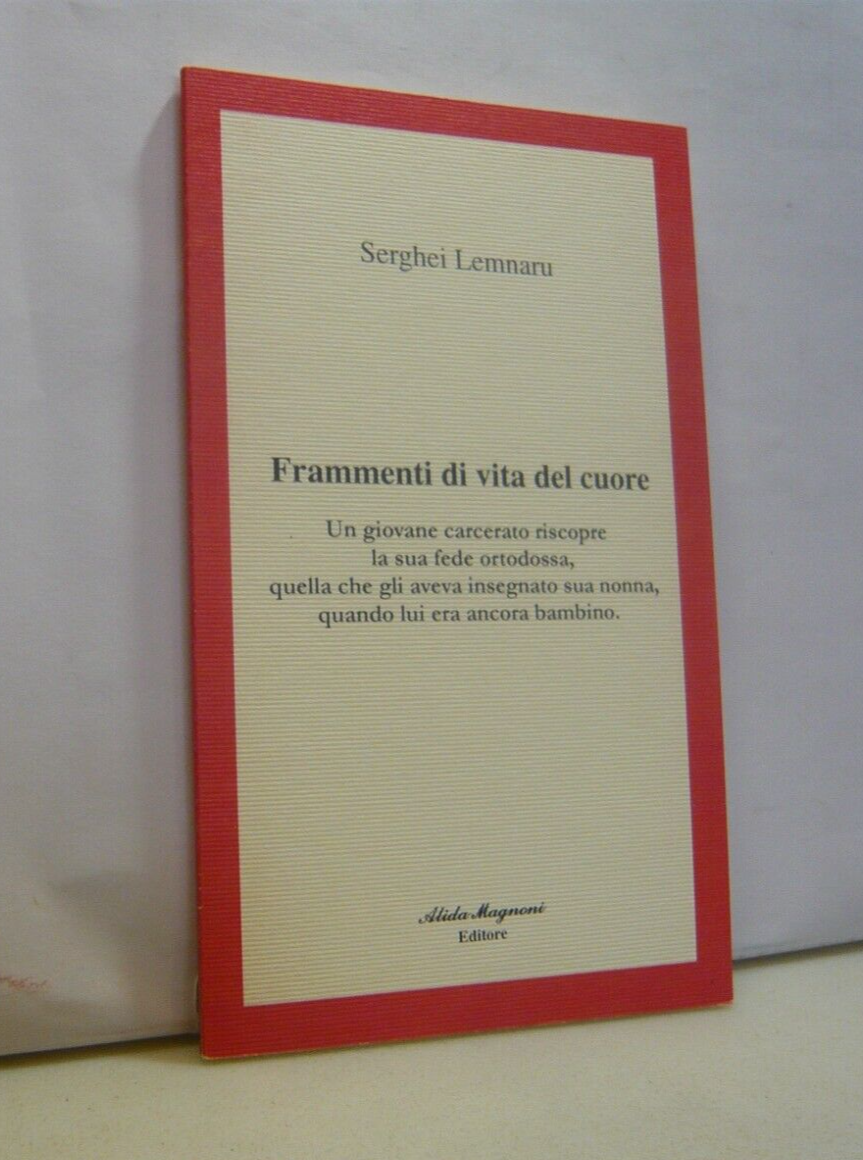 Lemnaru,FRAMMENTI DI VITA DEL CUORE,Alida Magnoni 2013[carcere,religione