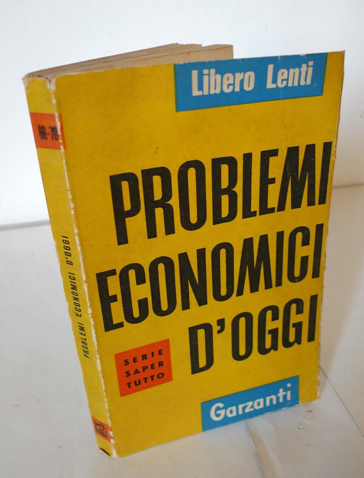 Lenti, PROBLEMI ECONOMICI D'OGGI, Garzanti 1956 I^ed.[coll.Saper tutto,economia