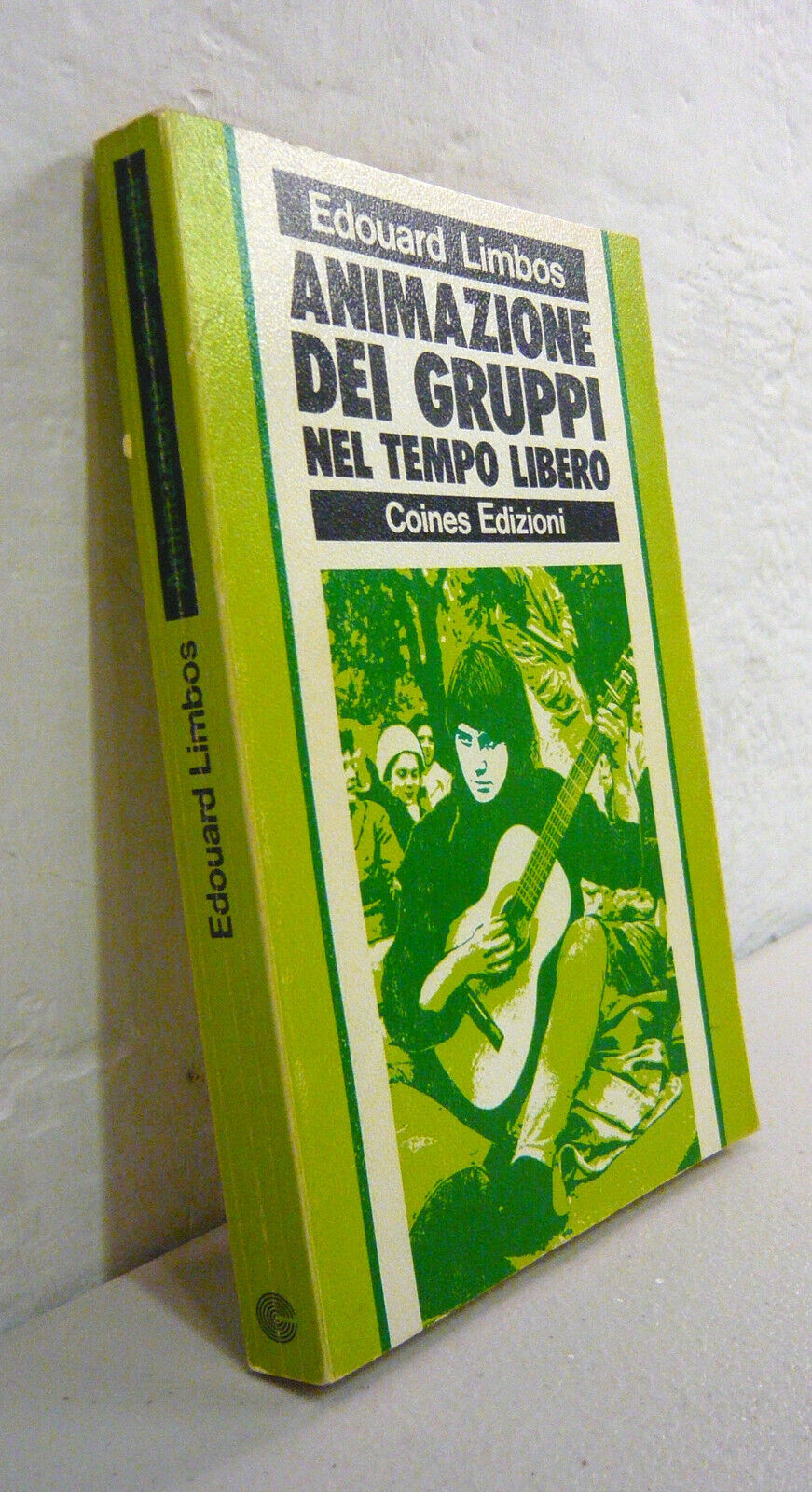 Limbos,ANIMAZIONE DEI GRUPPI NEL TEMPO LIBERO,1973 Coines[pedagogia,psicologia