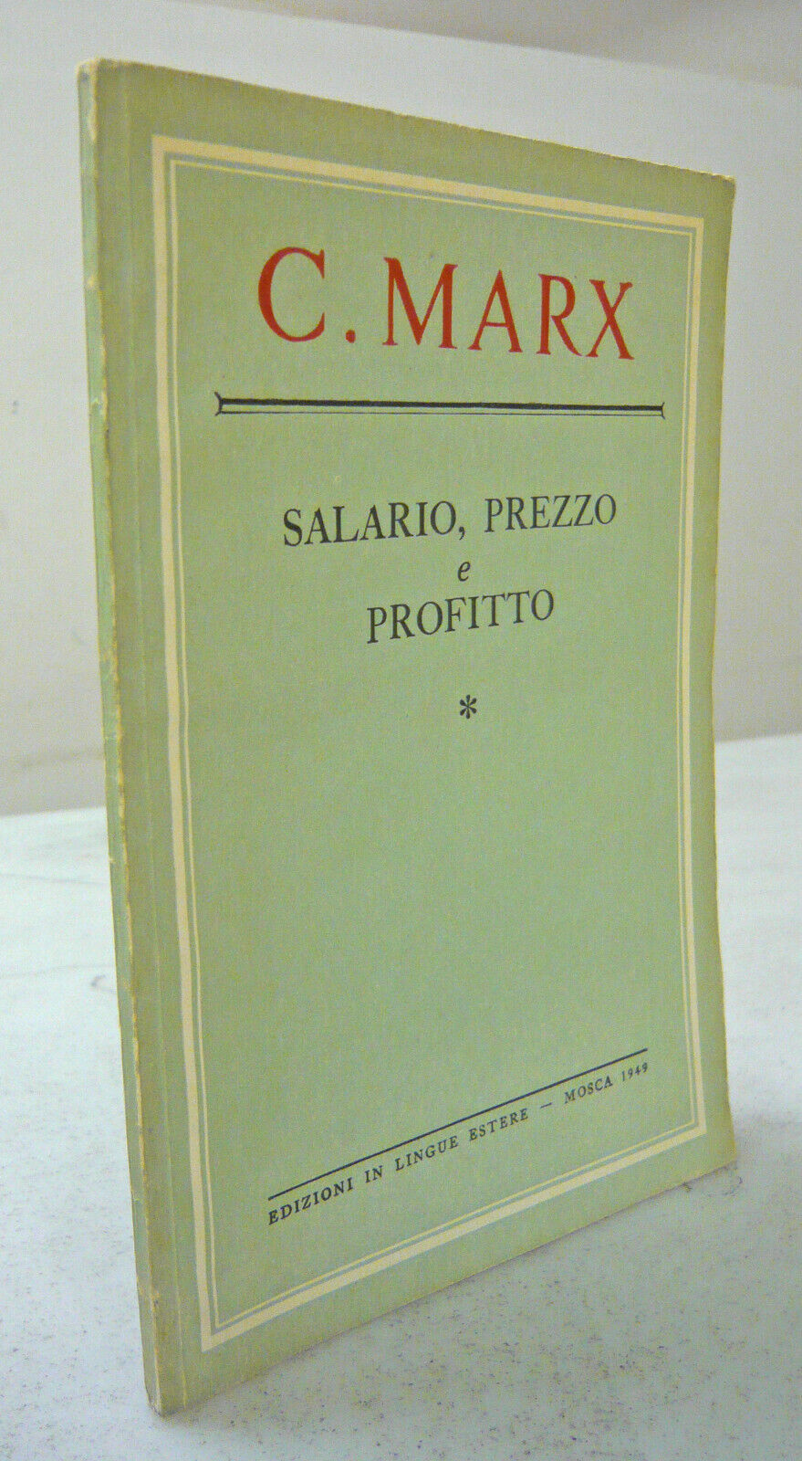 Lotto Marx,Lenin,Engels:SALARIO,PREZZO E PROFITTO/L’ESTREMISMO,1949[comunismo