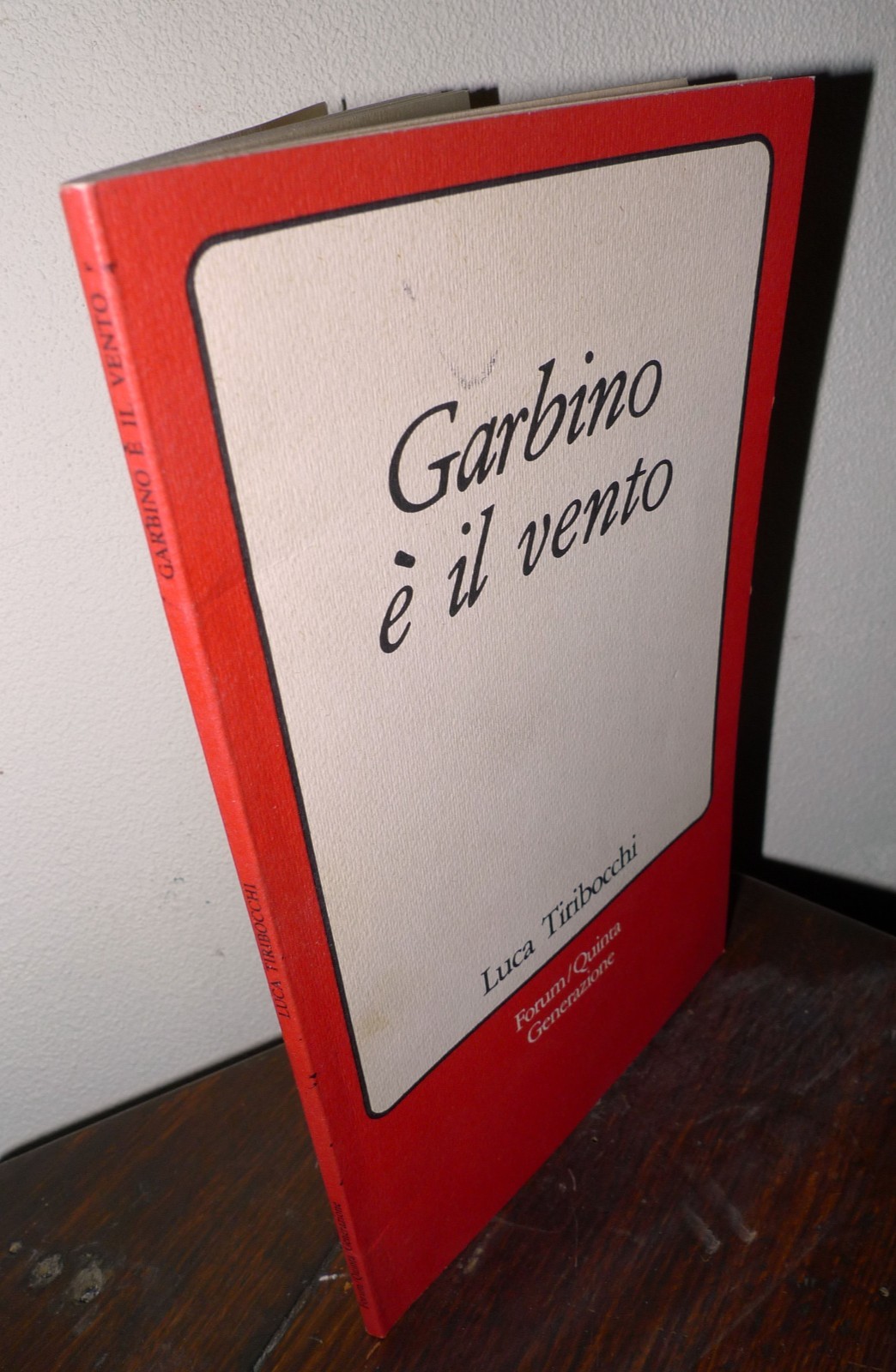 Luca Tiribocchi,GARBINO È IL VENTO,1986 Forum/Quinta Generazione[poesia