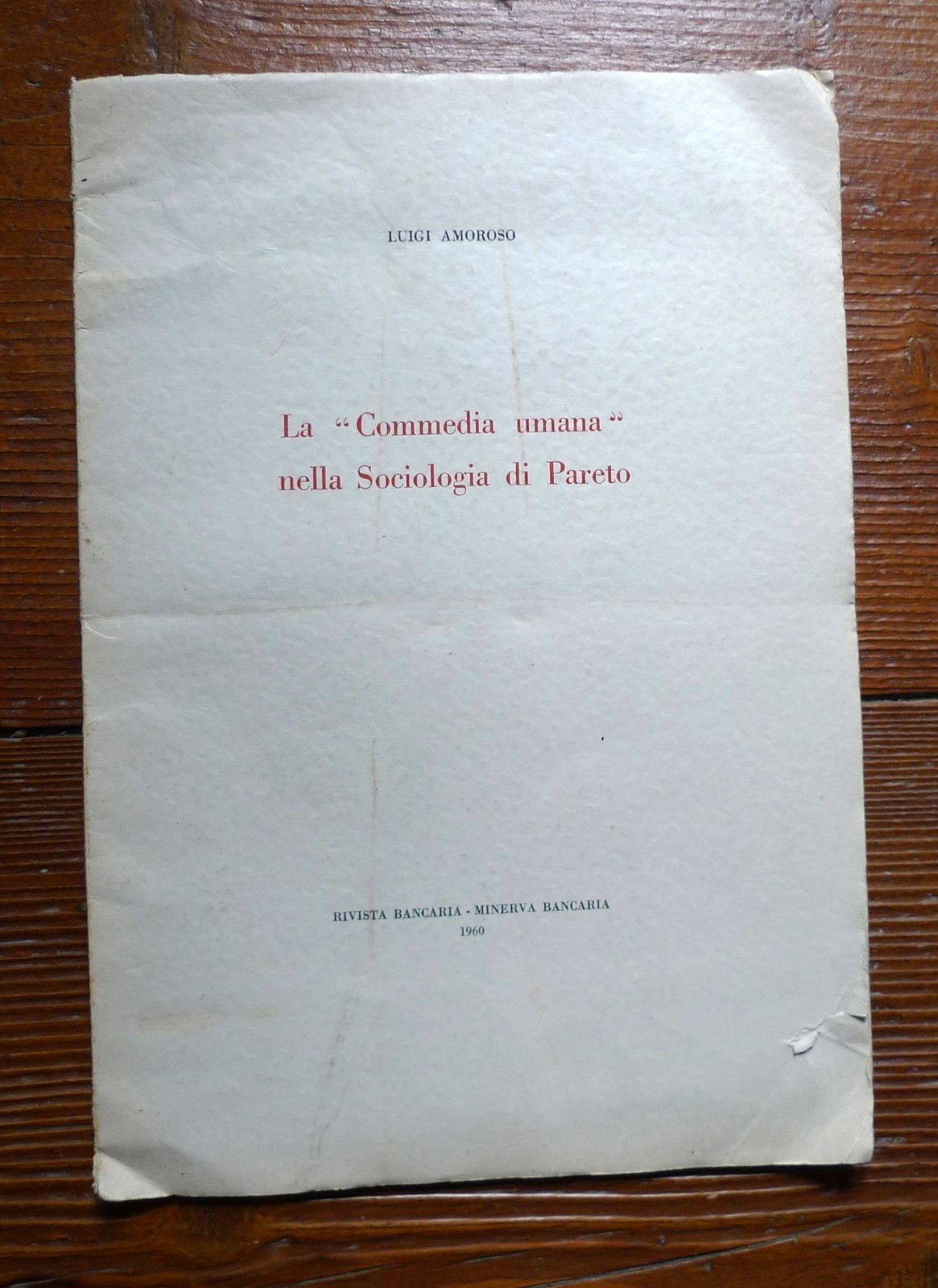 Luigi Amoroso,LA COMMEDIA UMANA NELLA SOCIOLOGIA DI PARETO,1960 Rivista Bancaria