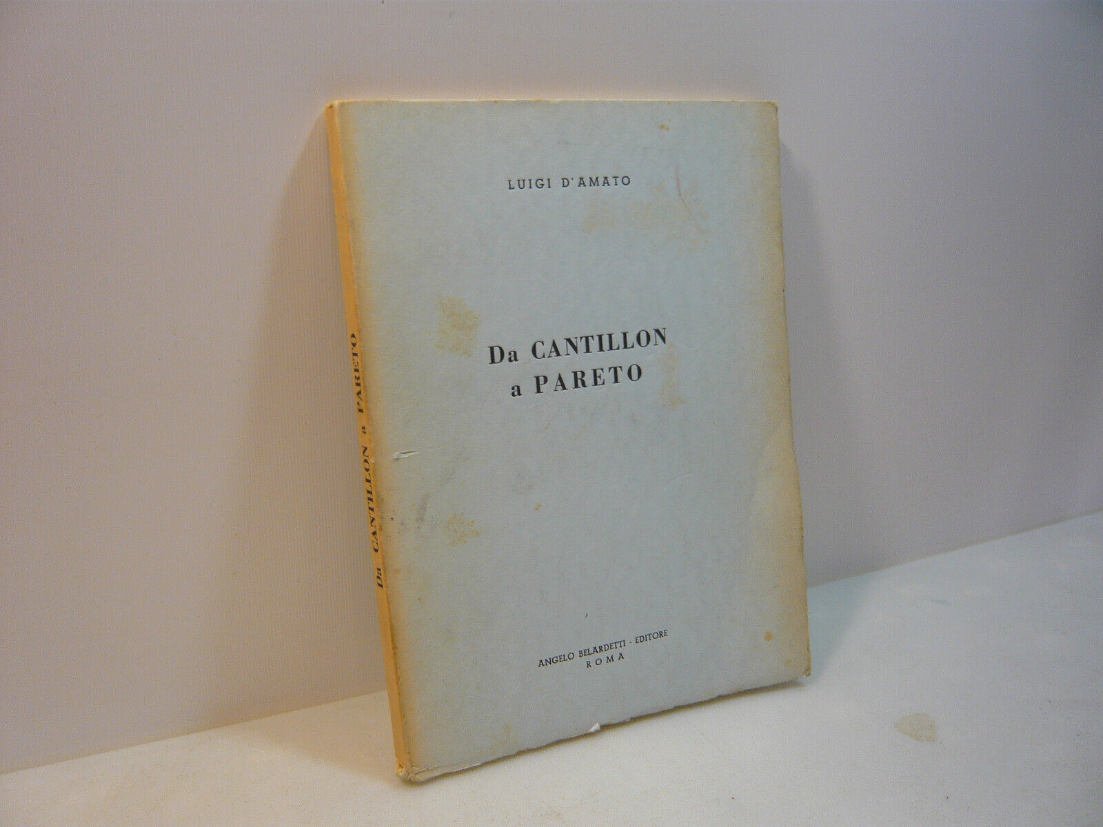 Luigi D’Amato,DA CANTILLON A PARETO,Angelo Belardetti editore, Roma, 1955