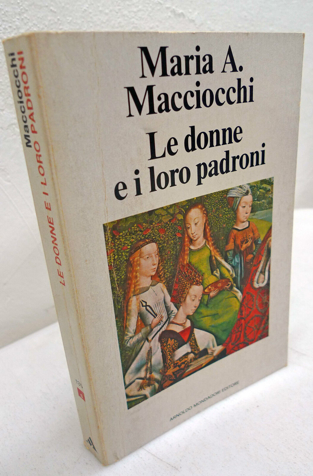 Macciocchi,LE DONNE E I LORO PADRONI,1980 Mondadori[femminismo,fascismo,nazismo