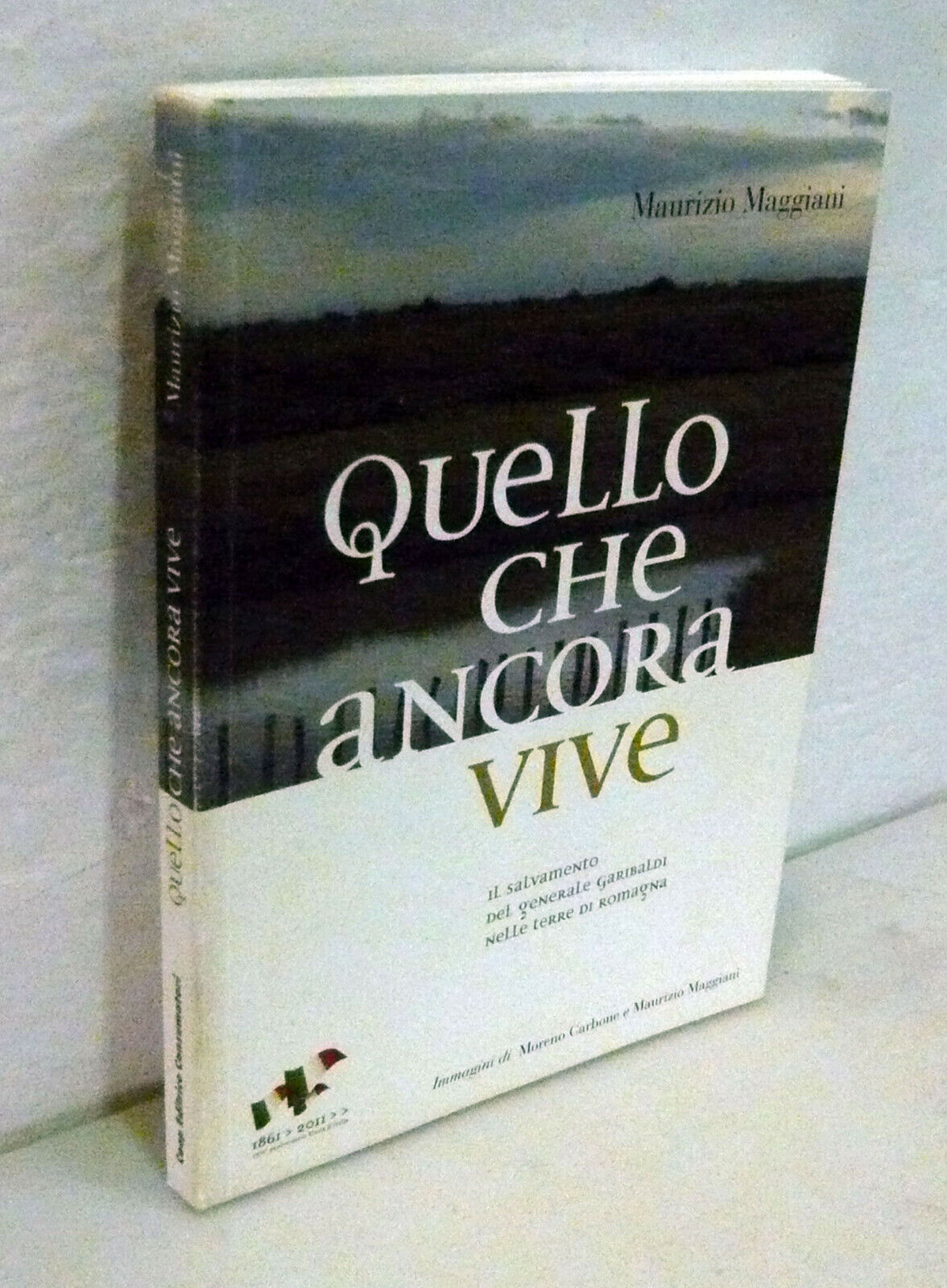 Maggiani,QUELLO CHE ANCORA VIVE,2011 COOP[storia,Garibaldi,Romagna