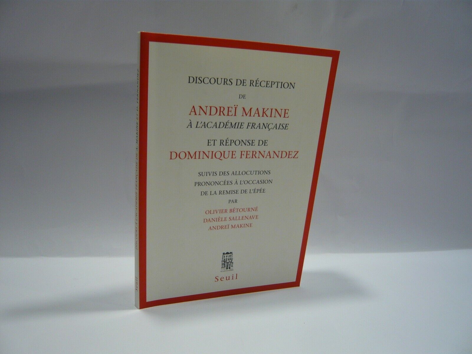 Makine,Fernandez,DISCOURS DE RECEPTION DE ANDREI MAKINE A L’ACADEMIE, 2017