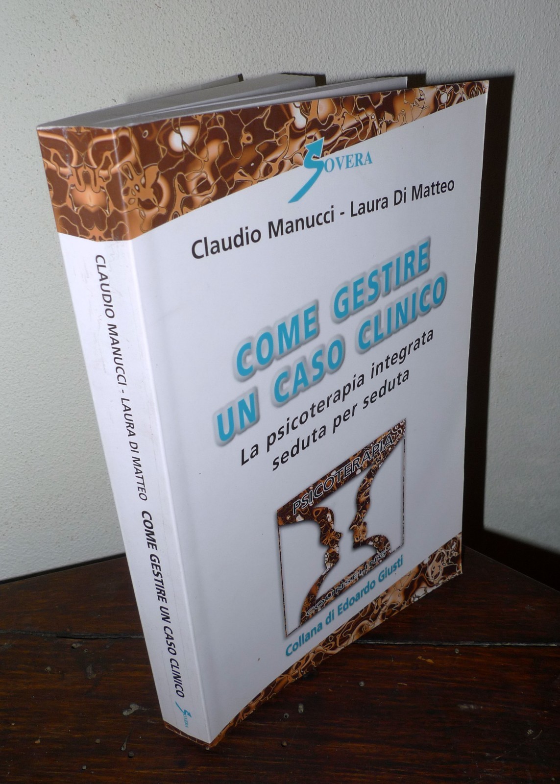 Manucci/Di Matteo,COME GESTIRE UN CASO CLINICO,2010 Sovera[psicoterapia