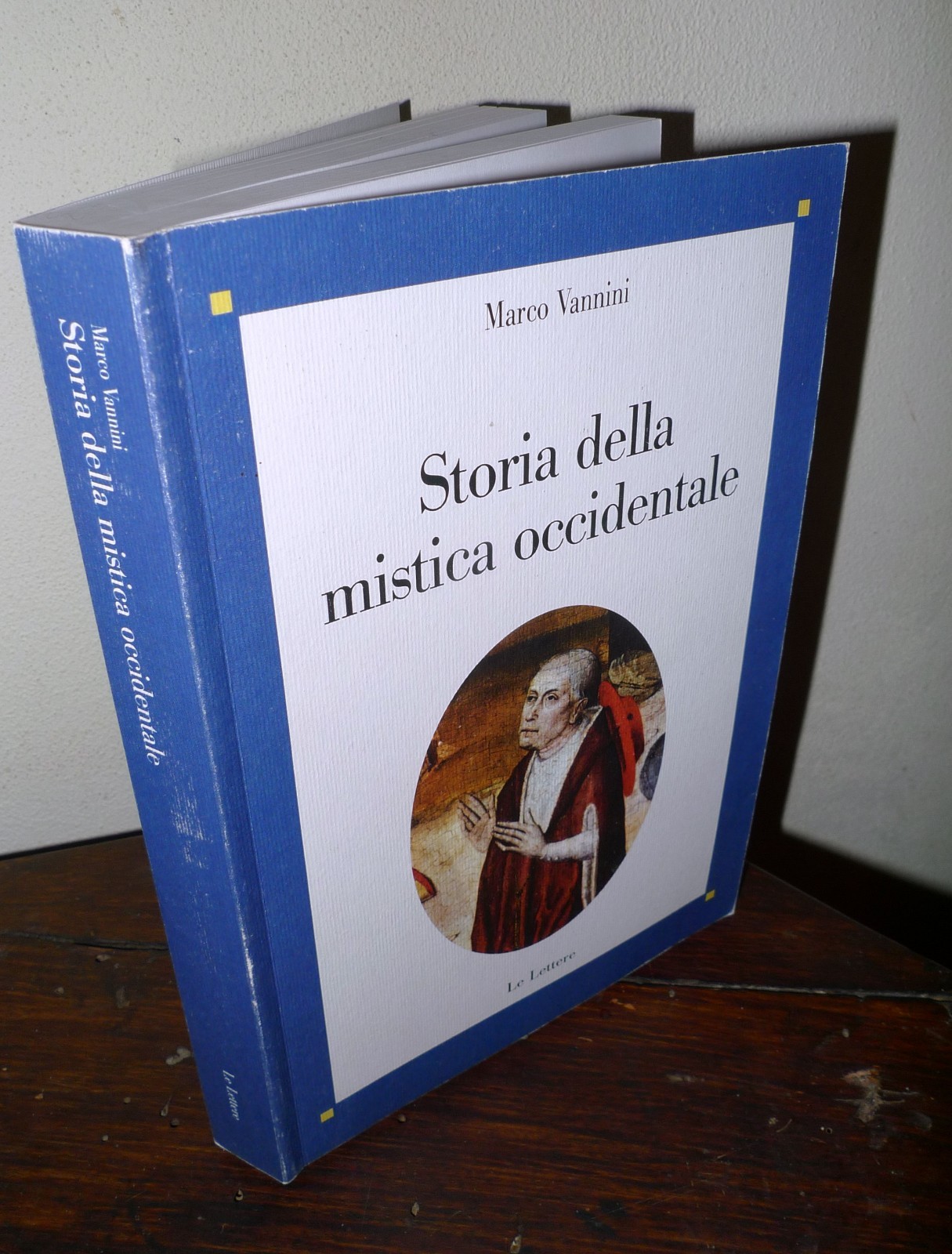 Marco Vannini,STORIA DELLA MISTICA OCCIDENTALE,2020 Le Lettere[FILOSOFIA