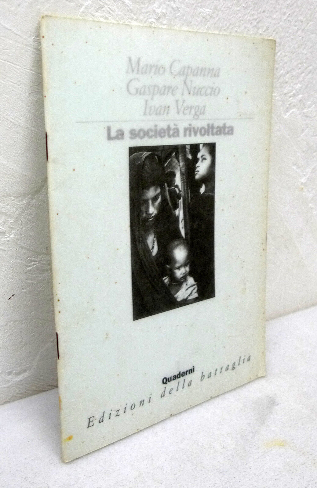 Mario Capanna/G.Nuccio/Ivan Verga,LA SOCIETÀ RIVOLTATA,1993 Ed.della Battaglia