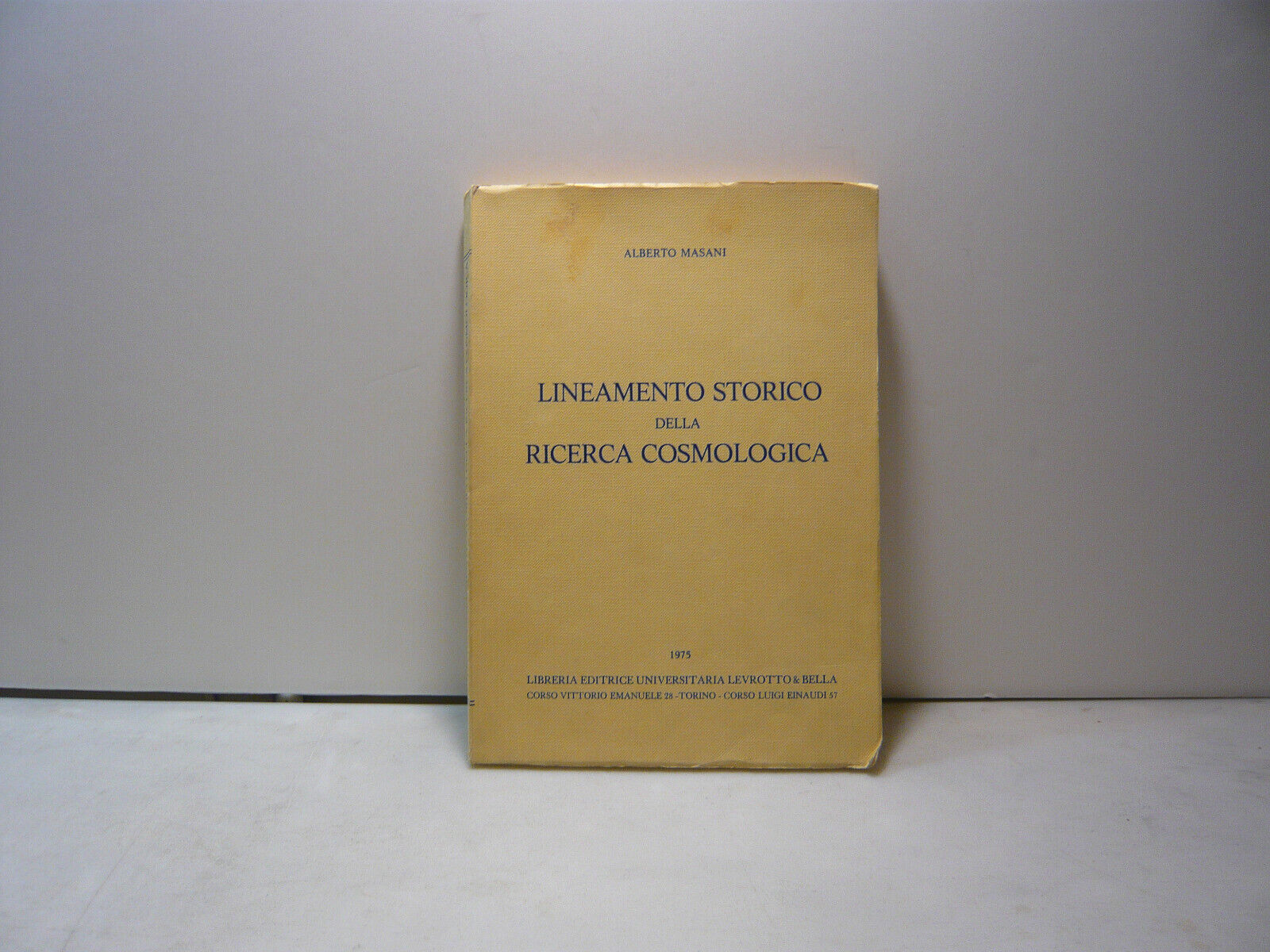 Masani,LINEAMENTO STORICO DELLA RICERCA COSMOLOGICA,Torino,1975