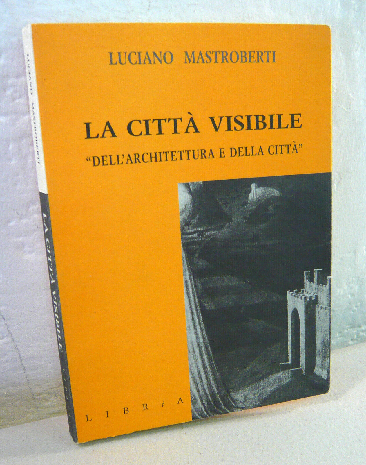 Mastroberti,LA CITTÀ VISIBILE,1997 Libria[architettura,urbanistica